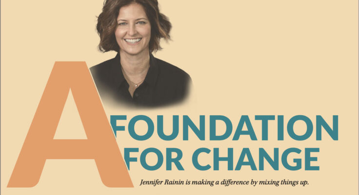 The first page of the Lifestyles Magazine profile on Jen Rainin. Text reads: "A Foundation For Change: Jennifer Rainin is making a difference by mixing things up. Written by Nancy A. Ruhling."